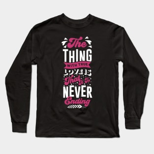 Love it is never ending Long Sleeve T-Shirt